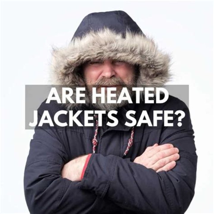 Are heated jackets safe?