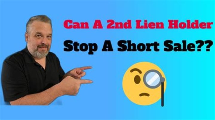 Can a second lien holder stop a short sale?