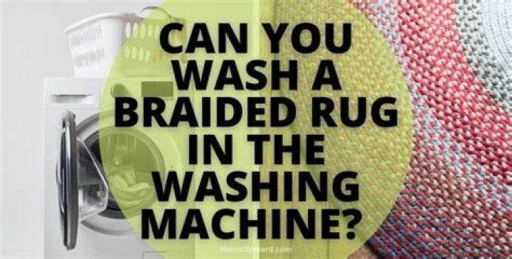 Can you machine wash a braided rug?