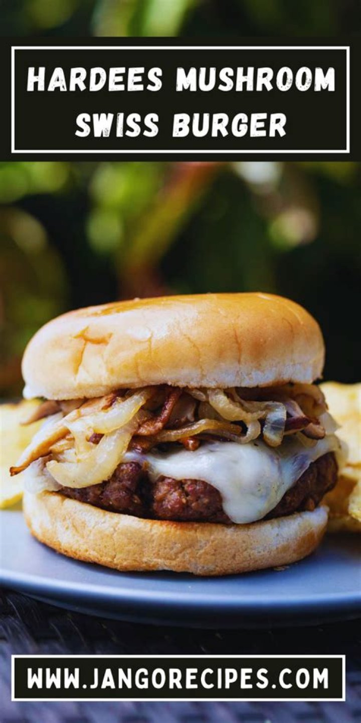 Does Hardee's have a mushroom and Swiss burger?