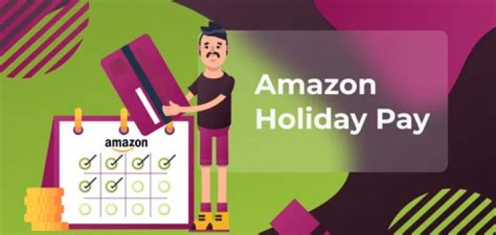 How does Amazon holiday pay work?
