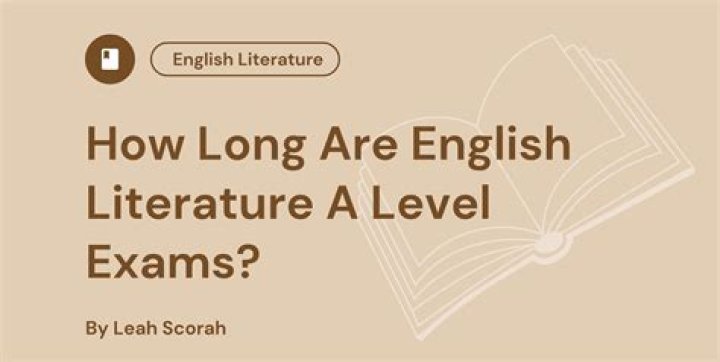 How long are a level English literature exams?