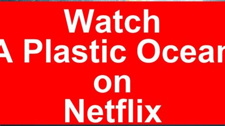 Is a plastic ocean on Netflix?