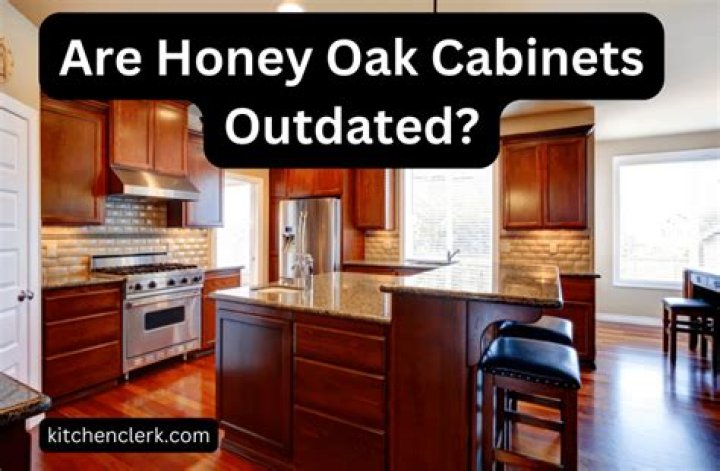Is honey oak outdated?