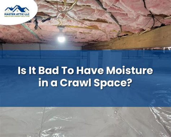 Is moisture in crawl space bad?