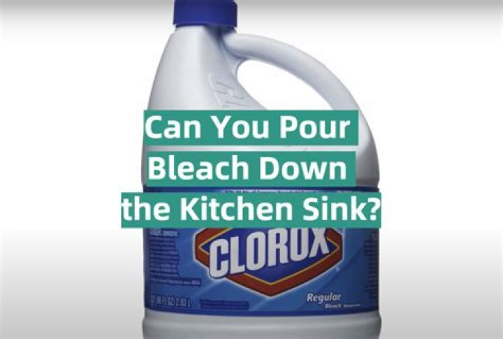 Should you put bleach down the sink?