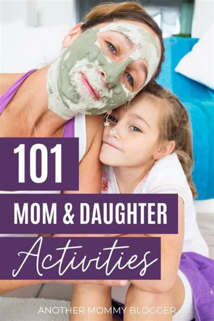 What are some fun Mother Daughter activities?