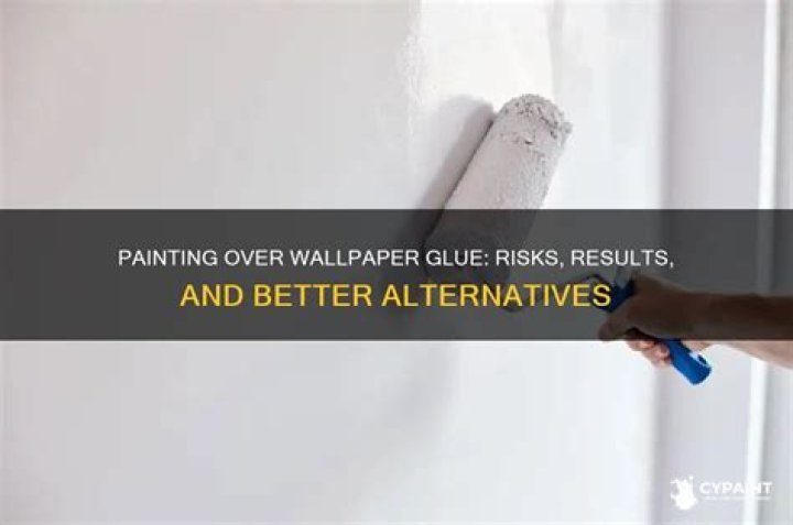 What happens if you paint over wallpaper glue?
