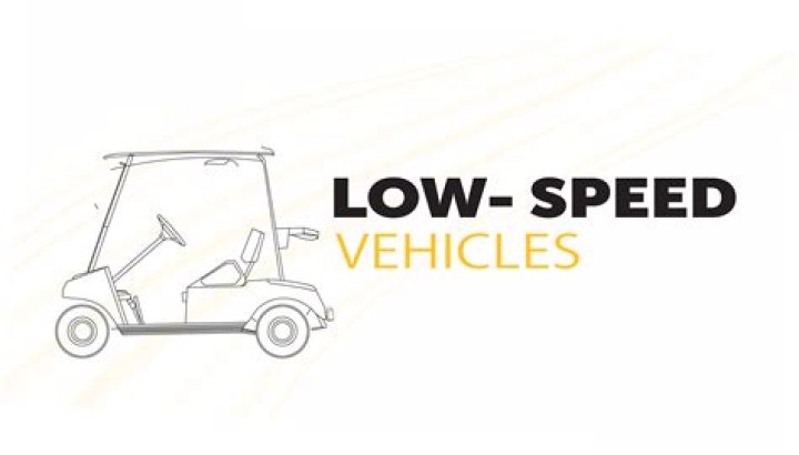 What is considered a low speed vehicle?