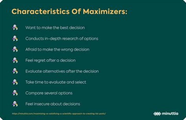 What is the difference between a maximizer and a Satisficer?