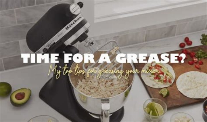 What kind of grease do you use in a KitchenAid mixer?