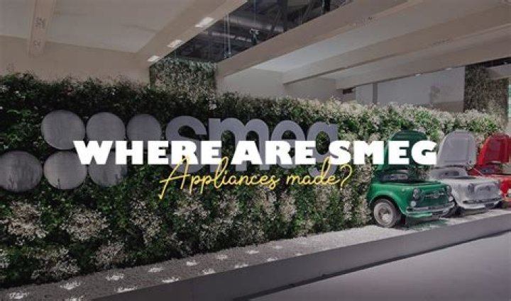 Where are Smeg appliances made?